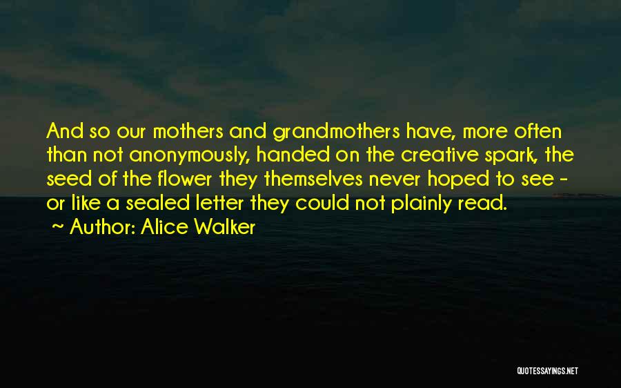 Mothers And Grandmothers Quotes By Alice Walker