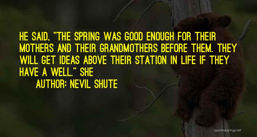 Mothers And Grandmothers Quotes By Nevil Shute