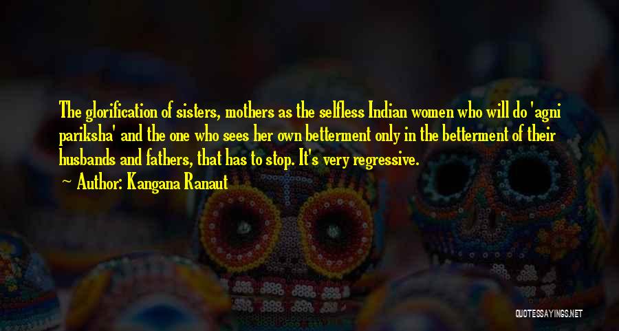 Mothers And Sisters Quotes By Kangana Ranaut