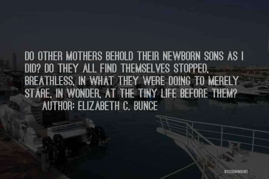 Mothers And Sons Relationship Quotes By Elizabeth C. Bunce