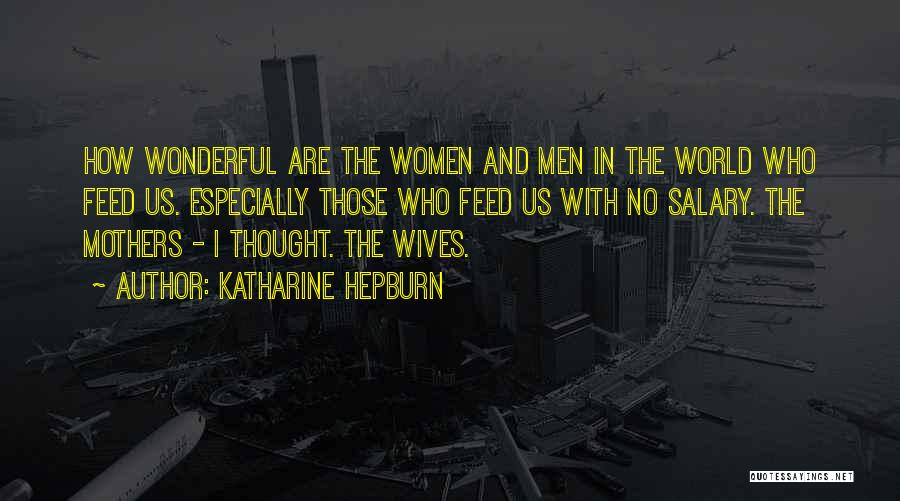 Mothers And Wives Quotes By Katharine Hepburn