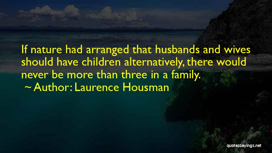 Mothers And Wives Quotes By Laurence Housman