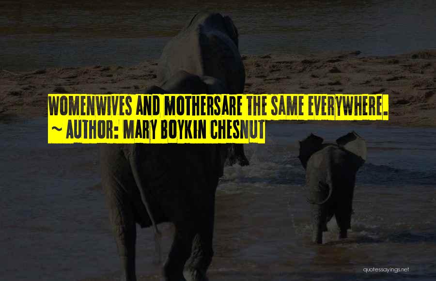 Mothers And Wives Quotes By Mary Boykin Chesnut