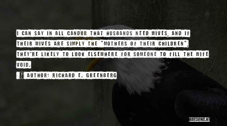 Mothers And Wives Quotes By Richard E. Greenberg