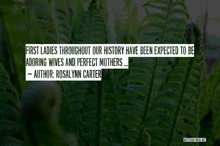 Mothers And Wives Quotes By Rosalynn Carter