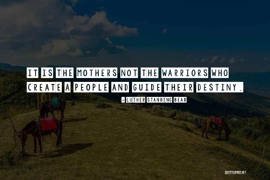 Mothers Are Warriors Quotes By Luther Standing Bear Mothers Are Warriors Quotes By Luther Standing Bear