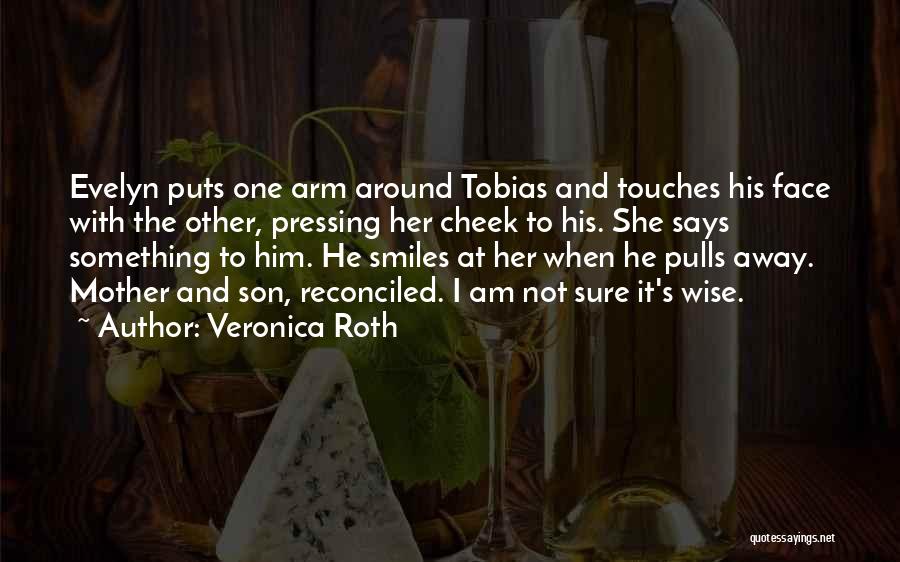 Mother's Arm Quotes By Veronica Roth