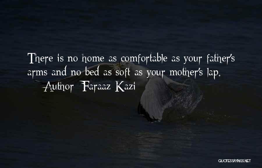 Mother's Arms Quotes By Faraaz Kazi