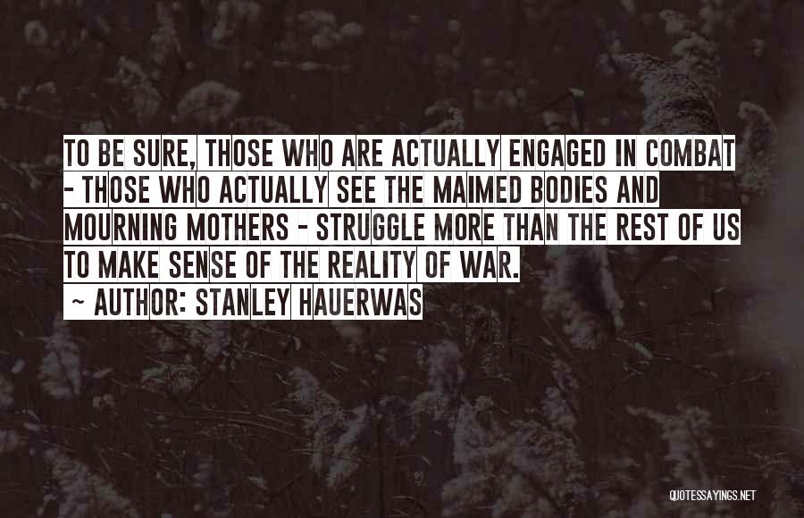 Mothers Bodies Quotes By Stanley Hauerwas