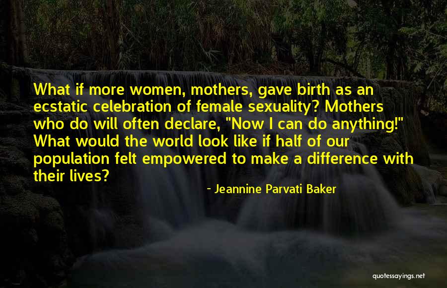 Mothers Can Do Anything Quotes By Jeannine Parvati Baker