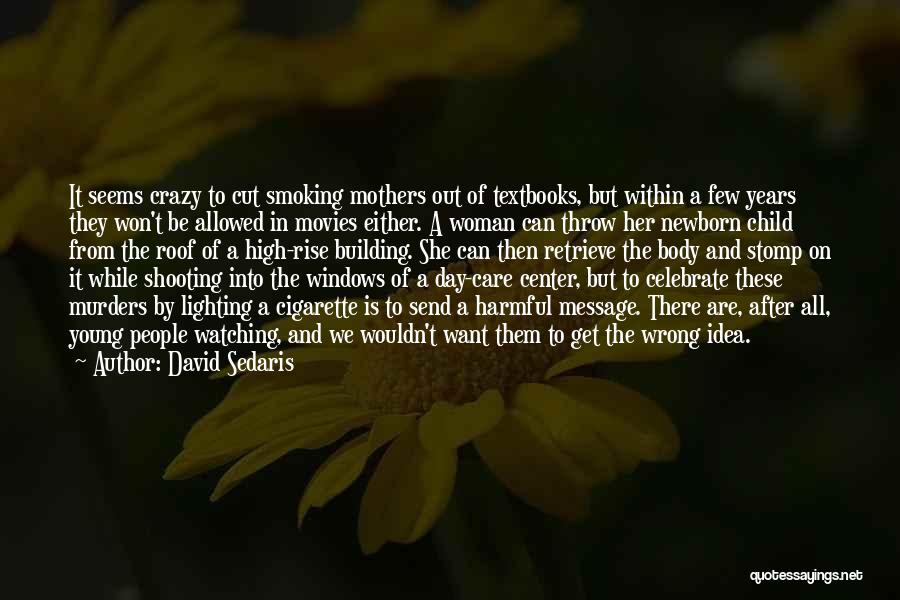 Mothers Day Child Quotes By David Sedaris