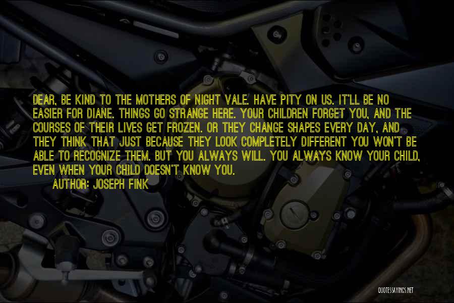 Mothers Day Child Quotes By Joseph Fink