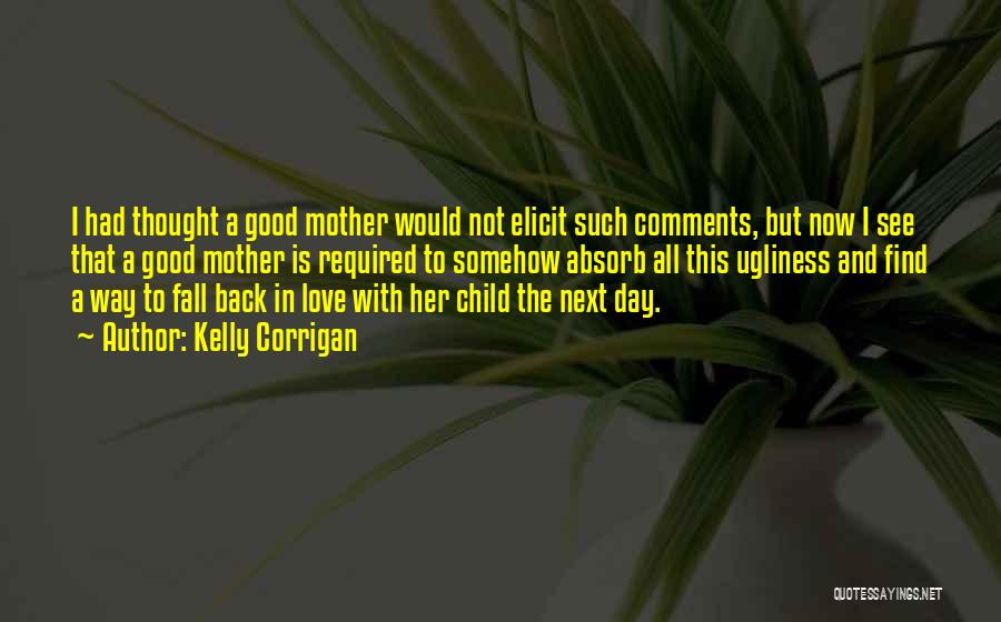 Mothers Day Child Quotes By Kelly Corrigan