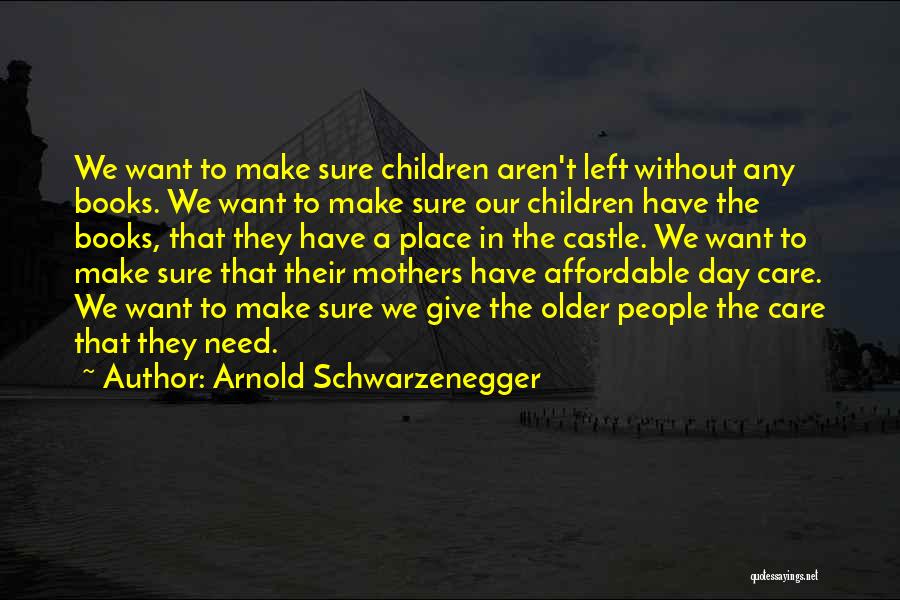 Mothers Day Day Quotes By Arnold Schwarzenegger