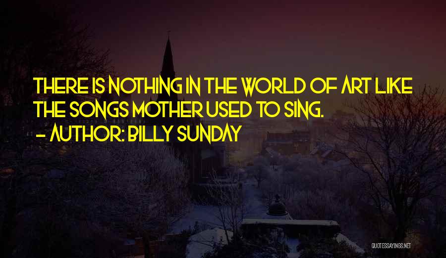 Mothers Day Day Quotes By Billy Sunday