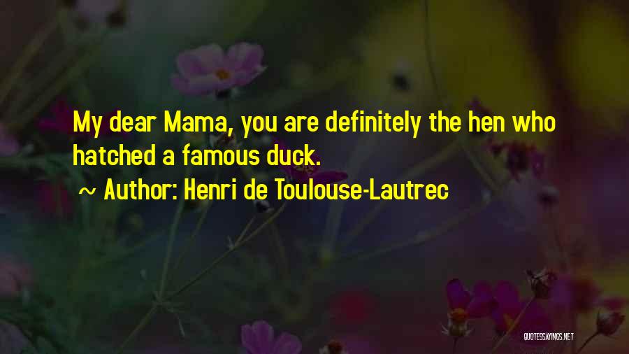 Mothers Day Day Quotes By Henri De Toulouse-Lautrec