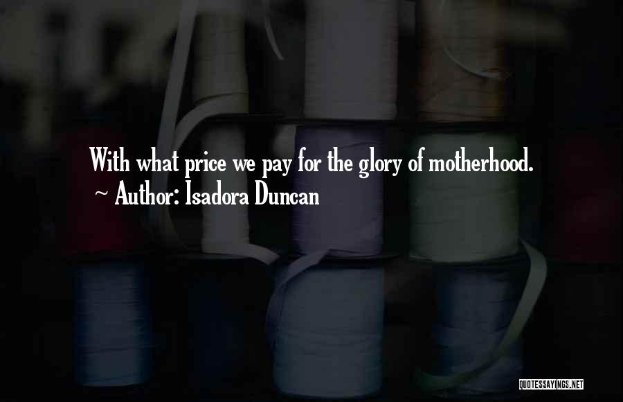 Mothers Day Day Quotes By Isadora Duncan