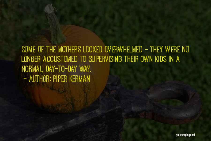 Mothers Day Day Quotes By Piper Kerman