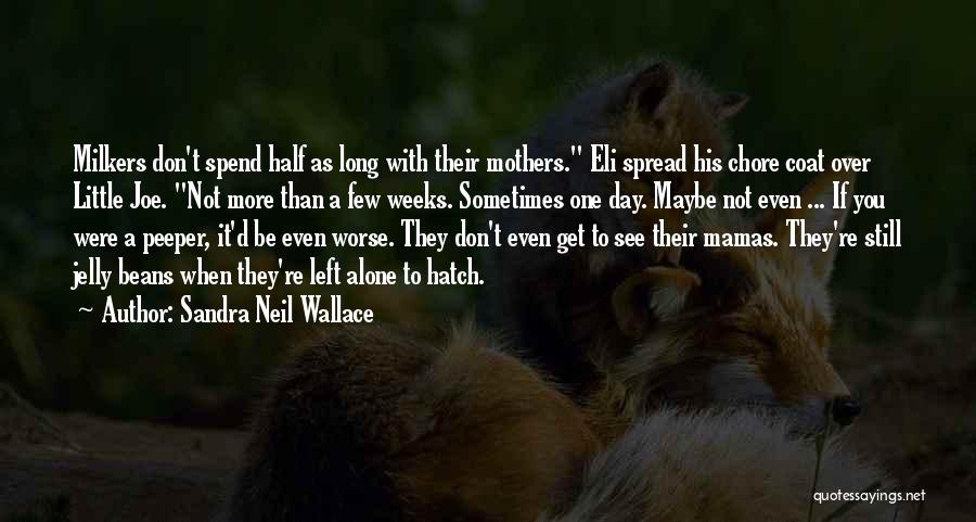 Mothers Day Day Quotes By Sandra Neil Wallace