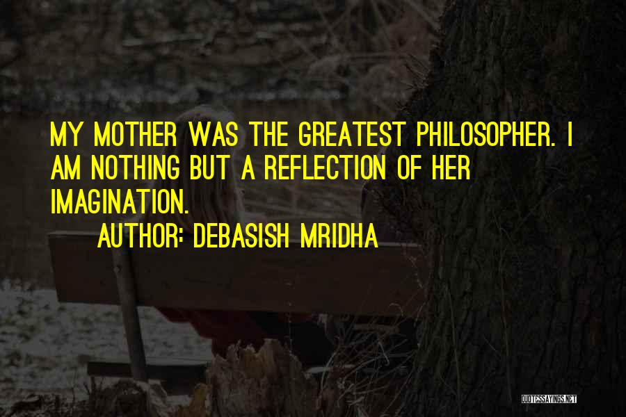 Mother's Day Love Quotes By Debasish Mridha