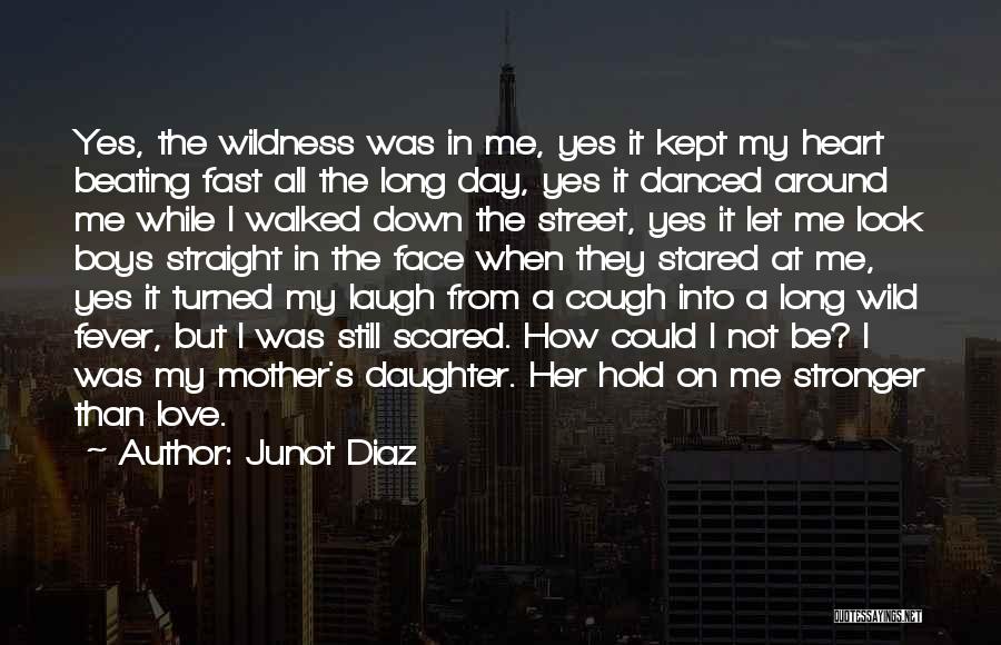 Mother's Day Love Quotes By Junot Diaz