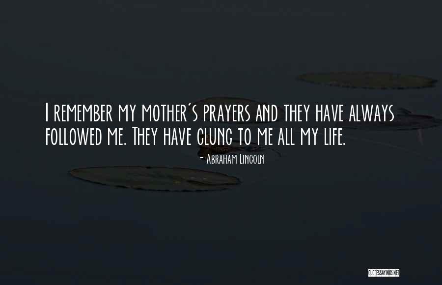 Mothers Day Prayers Quotes By Abraham Lincoln Mothers Day Prayers Quotes By Abraham Lincoln