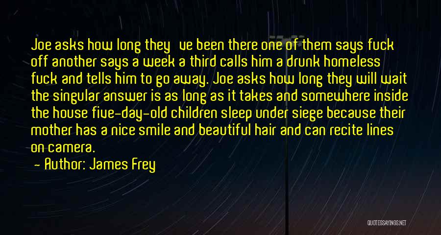 Mother's Day Smile Quotes By James Frey Mother's Day Smile Quotes By James Frey