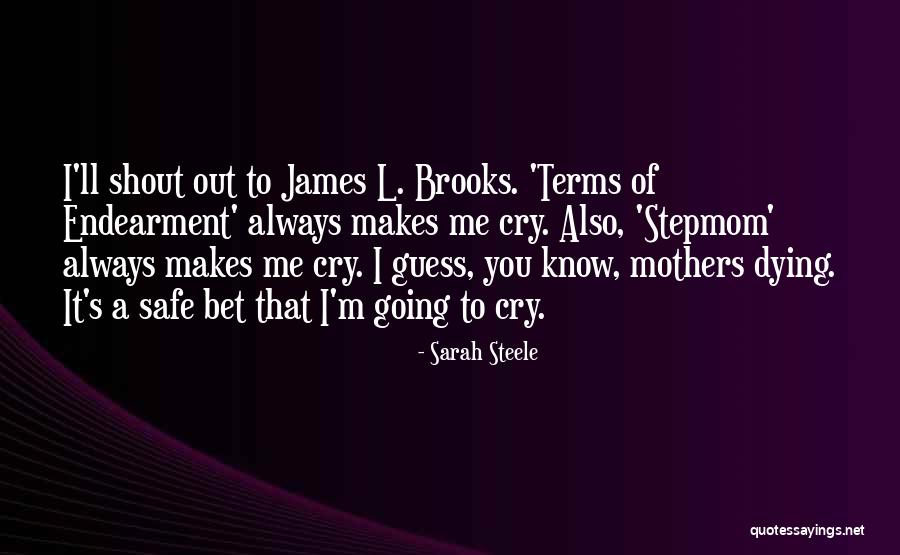 Mothers Dying Quotes By Sarah Steele Mothers Dying Quotes By Sarah Steele