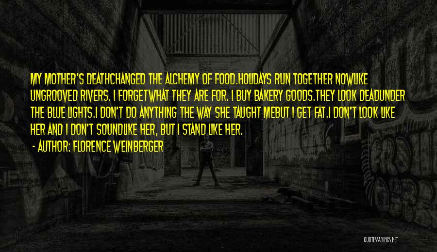 Mothers Food Quotes By Florence Weinberger