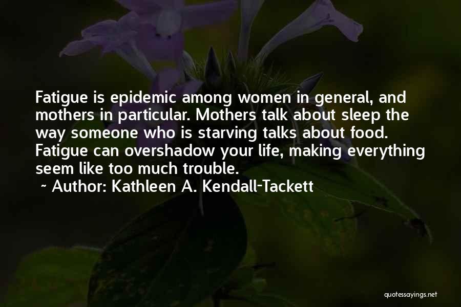 Mothers Food Quotes By Kathleen A. Kendall-Tackett