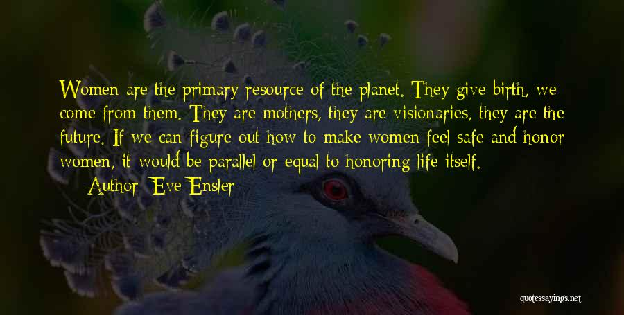 Mothers Giving Birth Quotes By Eve Ensler