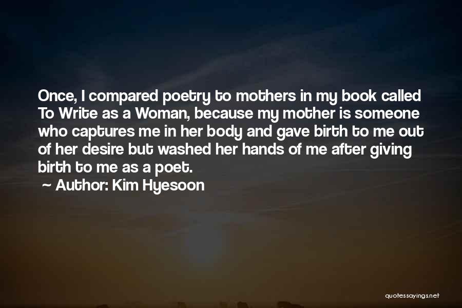 Mothers Giving Birth Quotes By Kim Hyesoon