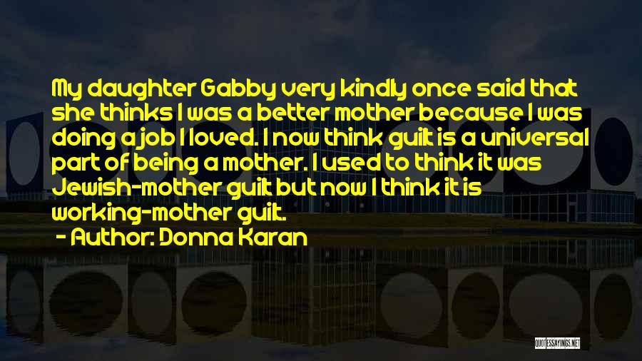 Mother's Guilt Quotes By Donna Karan