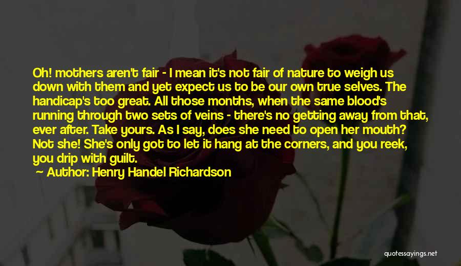 Mother's Guilt Quotes By Henry Handel Richardson