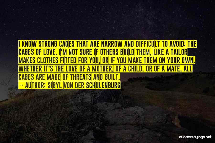 Mother's Guilt Quotes By Sibyl Von Der Schulenburg