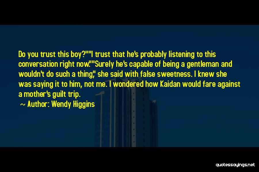Mother's Guilt Quotes By Wendy Higgins