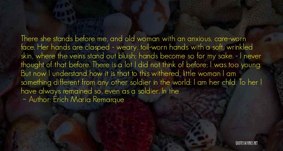 Mothers Hands Quotes By Erich Maria Remarque
