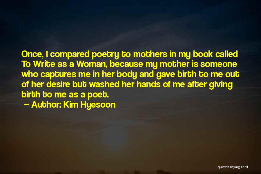 Mothers Hands Quotes By Kim Hyesoon