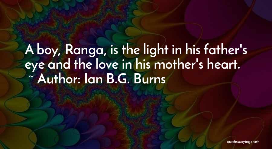 Mother's Heart Quotes By Ian B.G. Burns