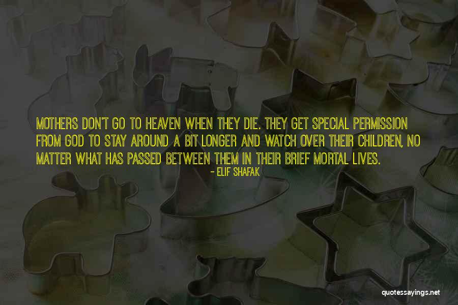Mothers In Heaven Quotes By Elif Shafak Mothers In Heaven Quotes By Elif Shafak