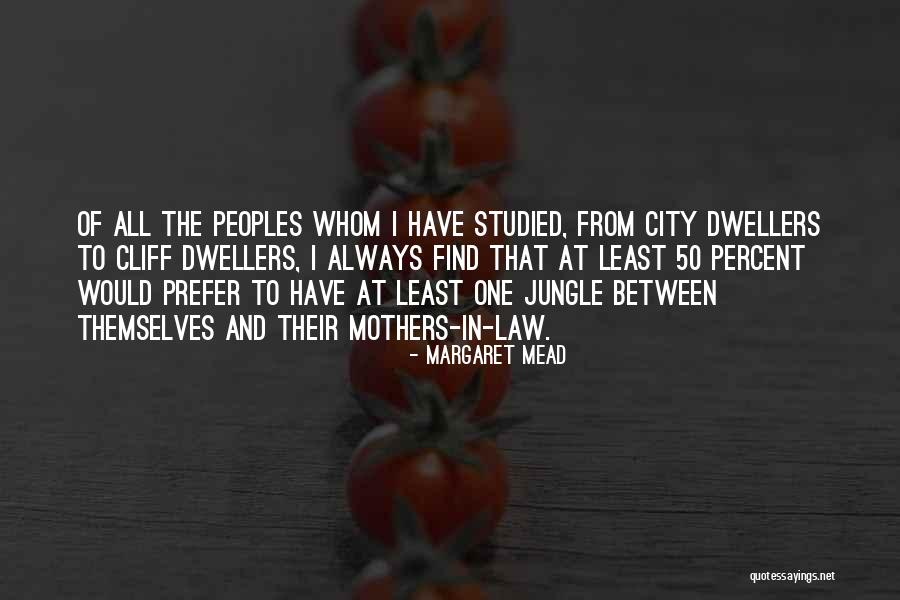Mothers In Law Quotes By Margaret Mead Mothers In Law Quotes By Margaret Mead