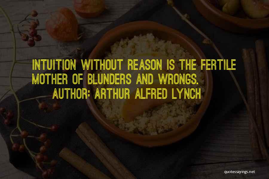 Mother's Intuition Quotes By Arthur Alfred Lynch