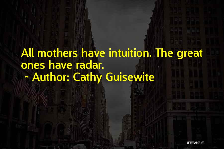 Mother's Intuition Quotes By Cathy Guisewite