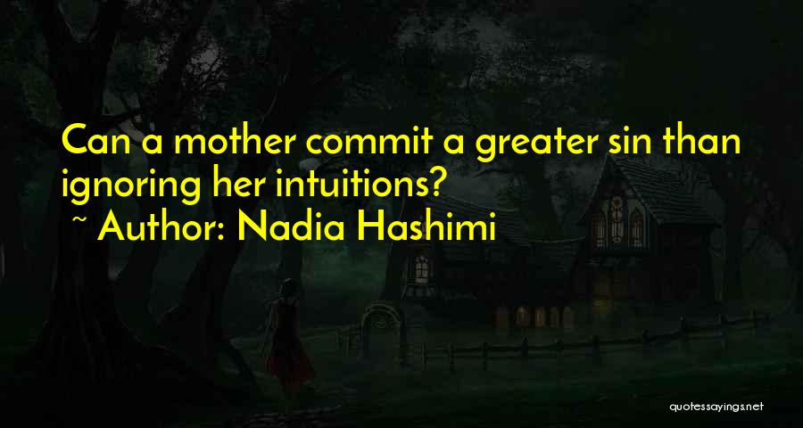 Mother's Intuition Quotes By Nadia Hashimi