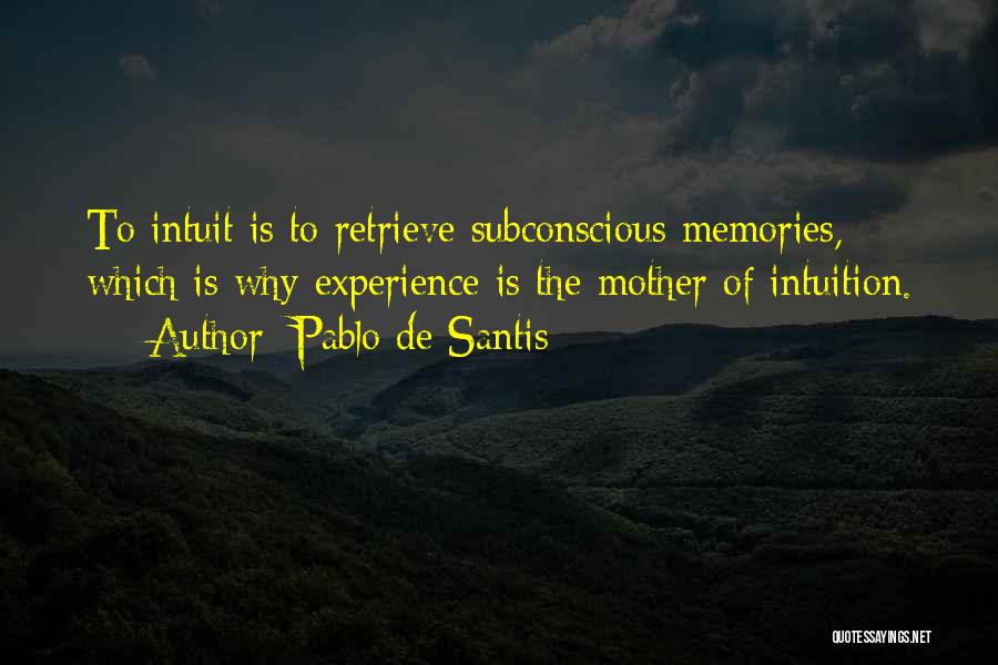 Mother's Intuition Quotes By Pablo De Santis