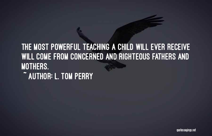 Mothers L Quotes By L. Tom Perry