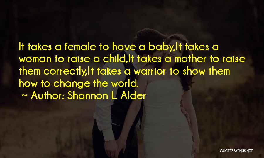 Mothers L Quotes By Shannon L. Alder
