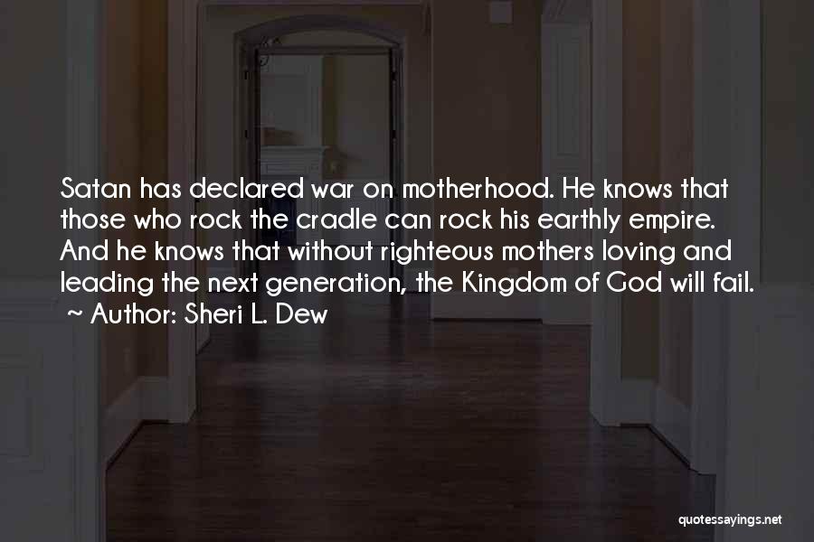 Mothers L Quotes By Sheri L. Dew