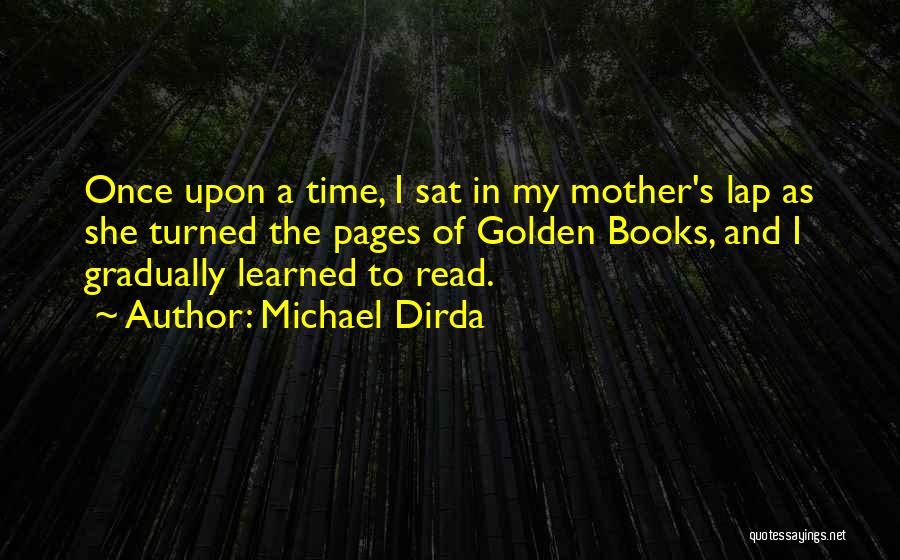 Mother's Lap Quotes By Michael Dirda