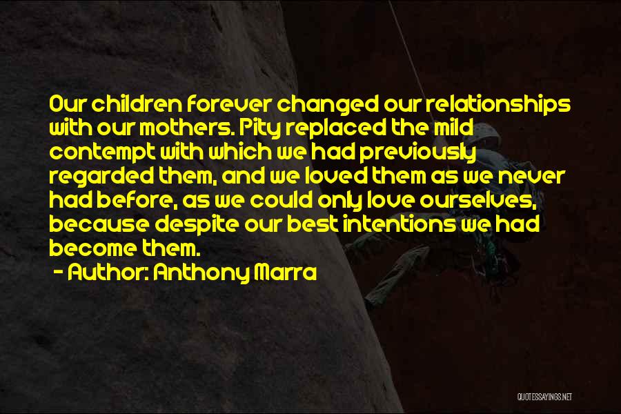 Mothers Love For Her Children Quotes By Anthony Marra